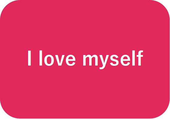 I love myself